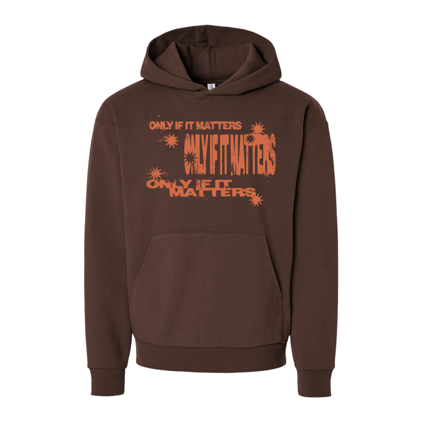 Only If It Matters Hoodie