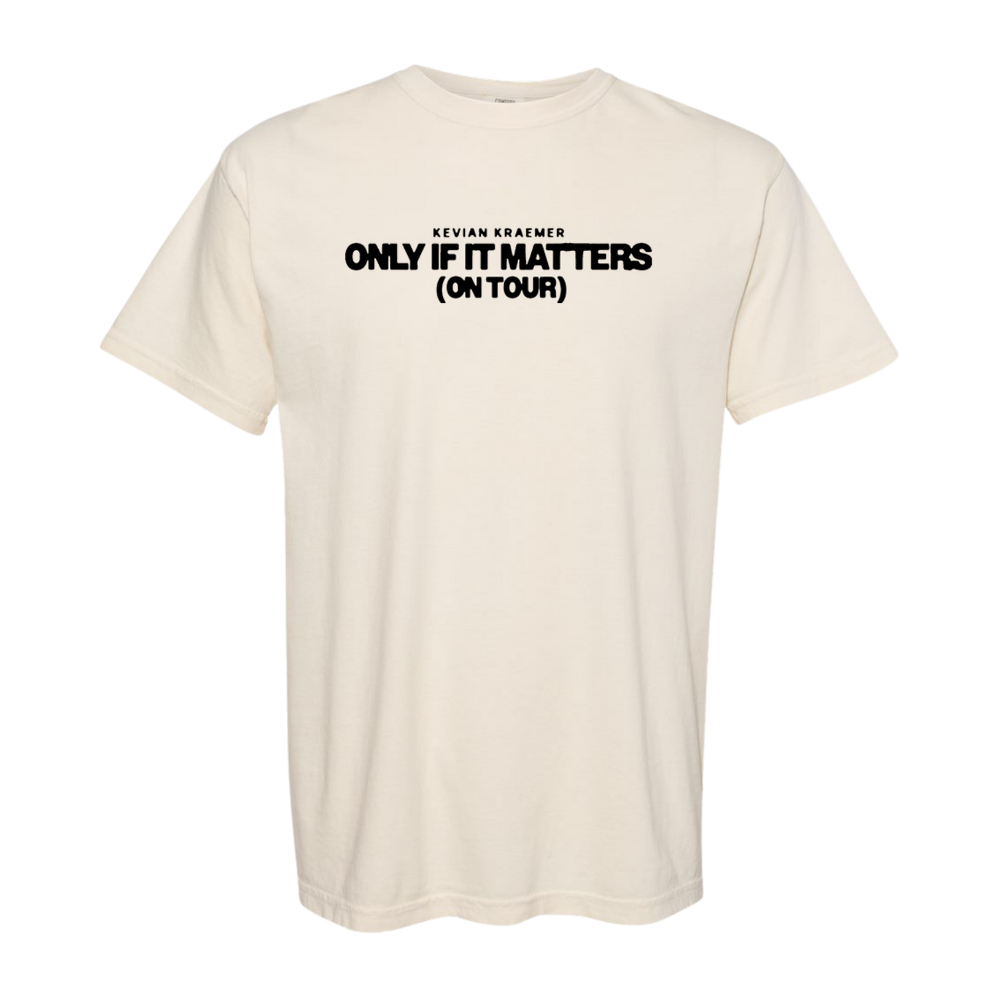 Only If It Matters Tour Tee